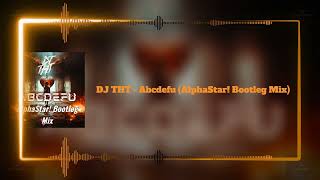 DJ THT  Abcdefu AlphaStar Bootleg Mix [upl. by Annavahs]