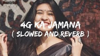 4G ka jamana song  4G ka jamana slowed and reverb [upl. by Devy833]