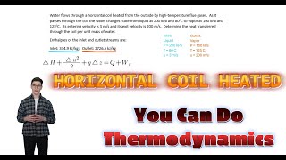 You Can Do Thermodynamics Heat Transferred to Water through a Heating Coil to Cause Evaporation [upl. by Cortney]