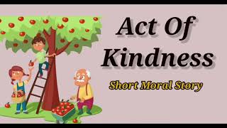 Act of kindness story  Short Story  Moral Story  moralshortstory childrenia [upl. by Procora]