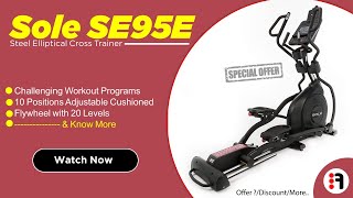 Sole SE95E E95 2021  Review Steel Elliptical Cross Trainer  Best Price in India [upl. by Idnahk944]