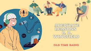 Adequate Reasons  R D Wingfield  Old Time Radio [upl. by Friedberg]