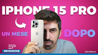 Recensione IPHONE 15 PRO TUTTA LA VERITÀ dopo UN MESE [upl. by Anetsirk]