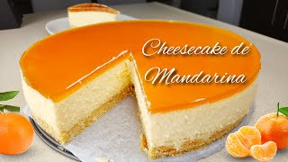 CHEESECAKE de Mandarina  La Receta más fácil y sin horno [upl. by Brackely505]