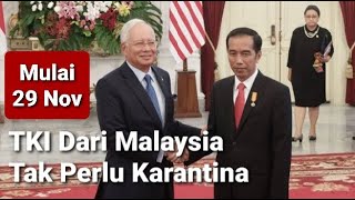 WNA DAN TKI DARI MALAYSIA AKAN BEBAS KARANTTINA KESEPAKATAN BARU ANTARA PEMIMPIN NEGARA [upl. by Ivel57]