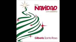 ME GUSTAN LAS NAVIDADES  GILBERTO SANTA ROSA [upl. by Corder850]