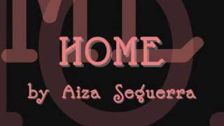 Home Lyrics  Aiza Seguerra [upl. by Queenie]