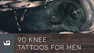 90 Knee Tattoos For Men [upl. by Anikes133]