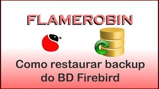 como restaurar backup firebird no flamerobin [upl. by Nivanod574]