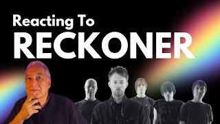 Reacting to Reckoner  Radiohead [upl. by Jeanine726]