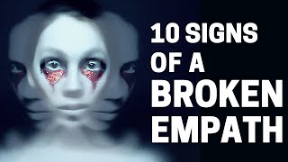 10 Signs of a Broken Empath [upl. by Sky]