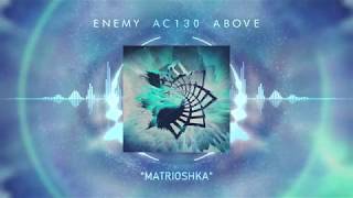 ENEMY AC130 ABOVE  MATRIOSHKA [upl. by Elades]