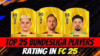 FC 25 Top 25 Best Players Of Bundesliga EA FC 25 😱🔥 ft Kane Wirtz Kobel … [upl. by Eiramnna]