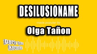 Olga Tañon  Desilusioname Versión Karaoke [upl. by Orling]