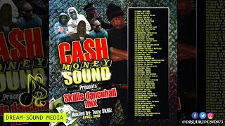 Cash Money Sound  Skillis Dancehall Mix [upl. by Ellerrad150]