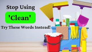 STOP Using Clean and TRY These 10 Alternative Words Instead [upl. by Adnolat]