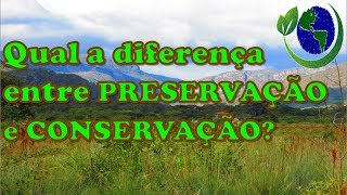 🌳 Qual a diferença entre PRESERVAÇÃO e CONSERVAÇÃO [upl. by Everara]