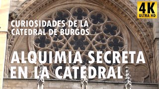 02 Alquimia secreta en la catedral  Curiosidades de la catedral de Burgos [upl. by Green]