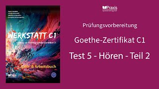 Werkstatt C1  Test 5 Hören Teil 2  Prüfungsvorbereitung GoetheZertifikat C1 [upl. by Zenia237]