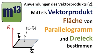 Fläche von Parallelogramm und Dreieck mit Vektorprodukt Kreuzprodukt bestimmen [upl. by Raphael662]