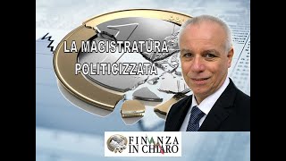 LA MAGISTRATURA POLITICIZZATA [upl. by Favianus470]