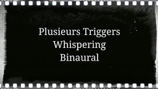 Asmr français quot Plusieurs triggers whispering  Binaural quot [upl. by Svend816]