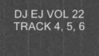 DJ EJ VOL 22 TRACK 4 5 6 [upl. by Neelrac]