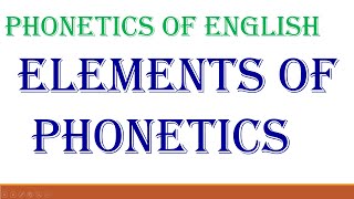 PHONETICS OF ENGLISH  ELEMENTS OF PHONETICS  DSC BED TGT PGT [upl. by Olegnaid686]