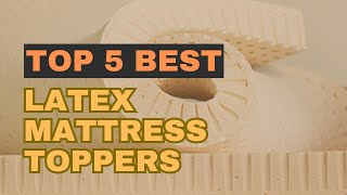 Top 5 Best Latex Mattress Toppers in 2023 [upl. by Bouchier]