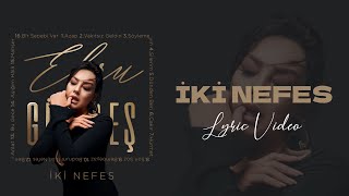 Ebru Gündeş  İki Nefes Lyric Video [upl. by Harbard501]