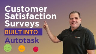 Autotask Customer Satisfaction Surveys  From Closed Notifications [upl. by Shalne447]