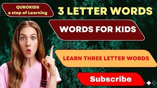 Three Letter Words 3 Letter words 3 Letter English words for kids Kids Learning  Qurokids words [upl. by Geoffrey]