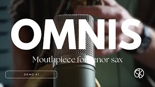 Omnis for tenor Saxophone Mouthpiece NYC demo 1 [upl. by Grannia832]