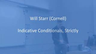 Will Starr – Indicative Conditionals Strictly [upl. by Yablon]