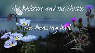 The Rockrose and the Thistle  The Amazing Devil  Lyrics [upl. by Grata]