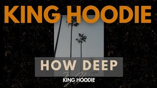 King Hoodie  How Deep Official Music Video [upl. by Oehsen868]