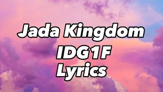 Jada Kingdom IDG1F Lyrics [upl. by Maidie]