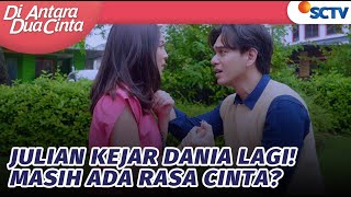 Julian Kejar Dania Lagi Masih Ada Rasa Cinta  Di Antara Dua Cinta  Episode 10 dan 11 [upl. by Saihtam717]