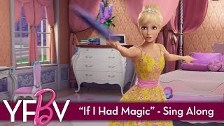 Barbie™ and The Secret Door  quotIf I Had Magicquot Sing Along Music Video [upl. by Hamford901]