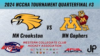 2024 WCCHA Tourney  MN Crookston vs MN Gophers [upl. by Ecirtaeb]