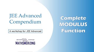 Modulus function  JEE Advanced Compendium  Properties  Inequalities  Graph  25 Examples [upl. by Adnara]