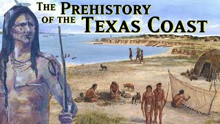 The Prehistory of the Texas Coast Native Americans Prehistoric North America [upl. by Quillon]