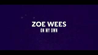 Zoe Wees  On My Own Lyric Video [upl. by Brubaker]