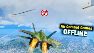 Top 10 Air Combat Games For Android 2023 HD OFFLINE  Jet Fighter Action Games [upl. by Rika]