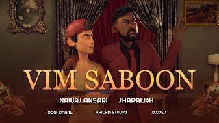 Nawaj Ansari  Vim Saboon ft JhapaliH Official Music Video [upl. by Kee]