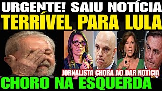 TRAGÉDIA Saiu Notícia TERRÍVEL PARA LULA DA SILVA CHORO NA ESQUERDA MORAES DESESPERADO C BOLSON [upl. by Haseefan919]