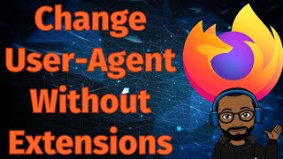 How To Change User Agent In Firefox Without Extensions [upl. by Fernando]