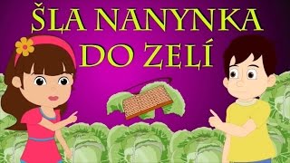 Písničky pro děti a nejmenší  Šla Nanynka do zelí etc [upl. by Chip]