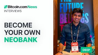 Become Your Own Neobank Bitcoincom News Interviews [upl. by Benedikta]