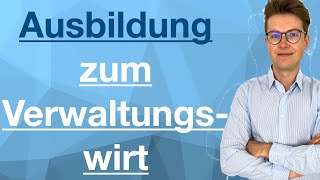 Ausbildung zum Verwaltungswirt 2024  Berufseinstieg im öffentlichen Dienst [upl. by Aluor]